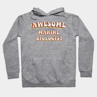 Awesome Marine Biologist - Groovy Retro 70s Style Hoodie